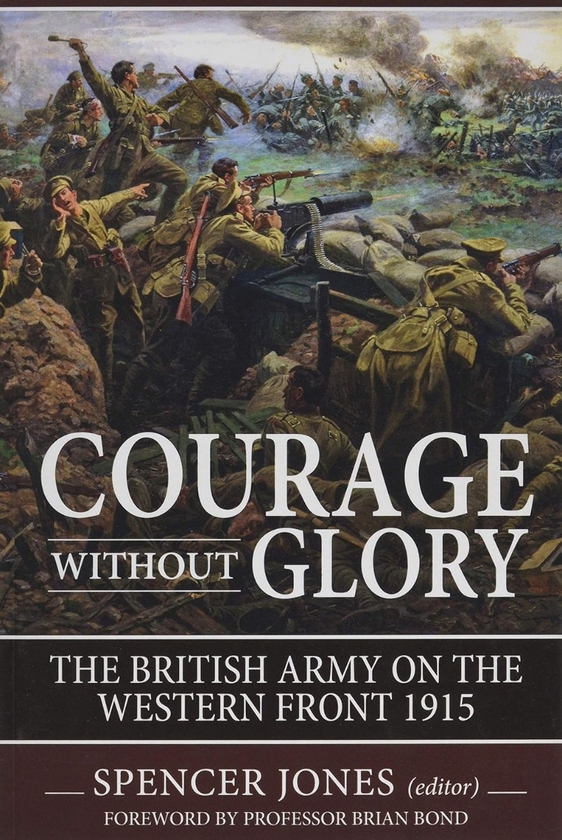 Бумажная книга «Courage Without Glory. The British Army on the Western Front 1915» - фото №1
