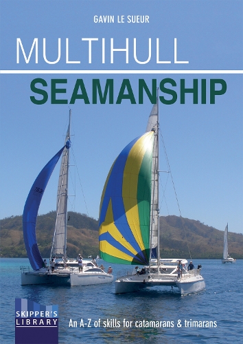 Бумажная книга «Multihull Seamanship - 2e: An A-Z of skills for catamarans & trimarans /cruising & racing», автор Гэвин Ле Сюр - фото №1