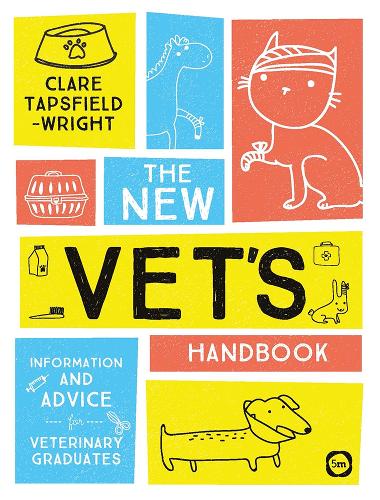 Бумажная книга «The New Vet’s Handbook: Information and Advice for Veterinary Graduates», автор Клэр Тапсфилд-Райт - фото №1