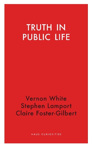 Бумажная книга «Truth in Public Life», авторов Клэр Фостер-Гилберт, Стивен Лэмпорт, Вернон Уайт - фото №1