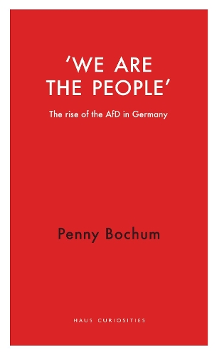 Бумажная книга «We are the People: The rise of the AfD in Germany», автор Пенни Бохум - фото №1