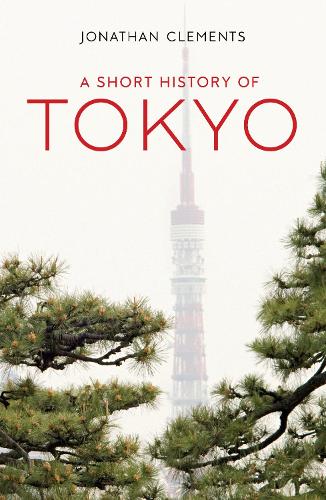 Бумажная книга «A Short History of Tokyo», автор Джонатан Клементс - фото №1