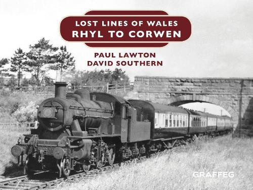 Бумажная книга «Lost Lines of Wales: Rhyl to Corwen», авторов Дэвид Саузерн, Пол Лоутон - фото №1