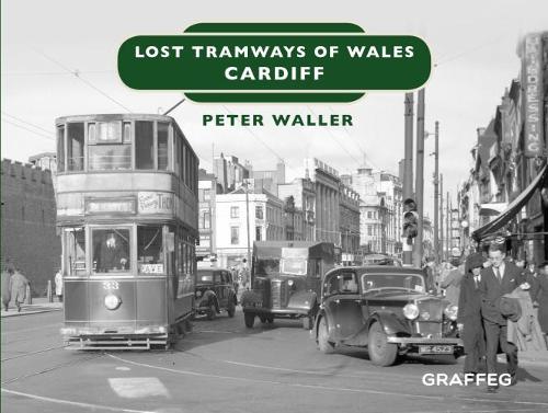 Бумажная книга «Lost Tramways of Wales: Cardiff», автор Питер Уоллер - фото №1