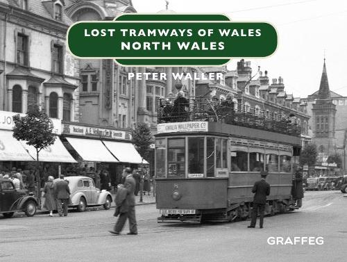 Бумажная книга «Lost Tramways of Wales: North Wales», автор Питер Уоллер - фото №1