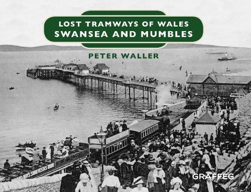 Бумажная книга «Lost Tramways of Wales: Swansea and Mumbles», автор Питер Уоллер - фото №1