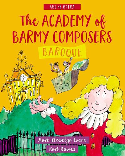 Паперова книга «ABC of Opera: Academy of Barmy Composers, The - Baroque», автор Марк Ллевелін Еванс - фото №1