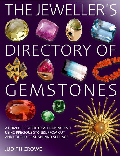 Паперова книга «The Jeweller's Directory of Gemstones: A Complete Guide to Appraising and Using Precious Stones, from Cut and Colour to Shape and Settings», автор Джудіт Кроу - фото №1
