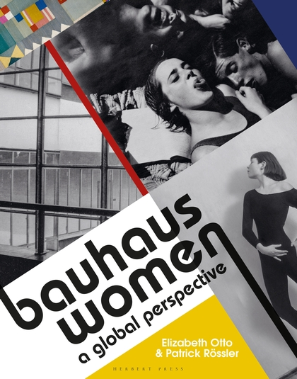 Паперова книга «Bauhaus Women: A Global Perspective», авторів Елізабет Отто, Патрік Рьосслер - фото №1