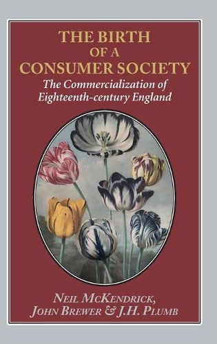 Бумажная книга «The The Birth of a Consumer Society: The Commercialization of Eighteenth-century England», авторов Дж. Х. Пламб, Джон Брюэр, Нил МакКендрик - фото №1