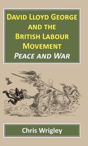 Бумажная книга «David Lloyd George British Labour Movement: Peace and War», автор Крис Ригли - фото №1