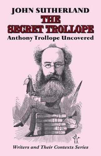 Бумажная книга «The Secret Trollope: Anthony Trollope Uncovered», автор Джон Сазерленд - фото №1
