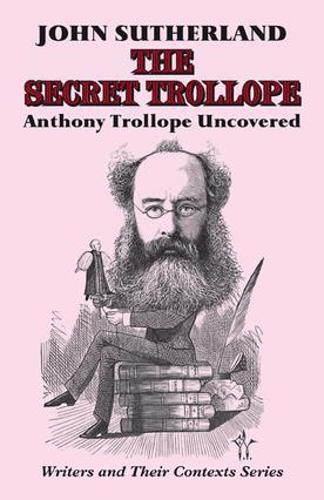 Бумажная книга «The Secret Trollope: Anthony Trollope Uncovered», автор Джон Сазерленд - фото №1