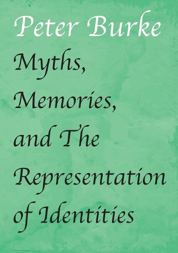 Бумажная книга «Myths, Memories, and The Representation of Identities», автор Питер Берк - фото №1