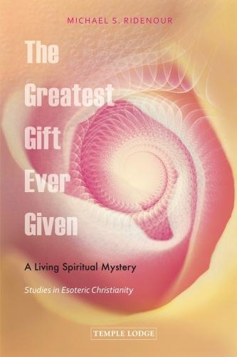 Бумажная книга «The Greatest Gift Ever Given: A Living Spiritual Mystery, Studies in Esoteric Christianity», автор Майкл С. Риденур - фото №1