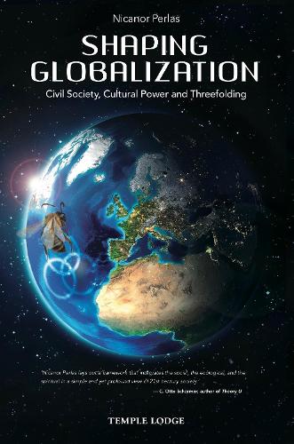 Бумажная книга «Shaping Globalization: Civil Society, Cultural Power and Threefolding», автор Никанор Перлас - фото №1