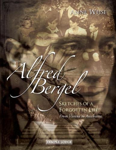 Бумажная книга «Alfred Bergel: Sketches of a Forgotten Life - From Vienna to Auschwitz», автор Энн Вайз - фото №1