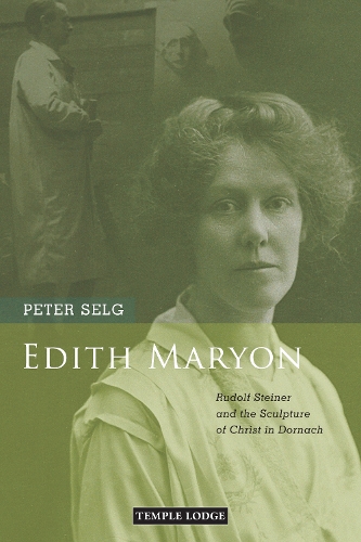 Бумажная книга «Edith Maryon: Rudolf Steiner and the Sculpture of Christ in Dornach», автор Петер Зельг - фото №1