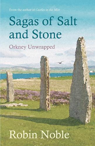 Бумажная книга «Sagas of Salt and Stone: Orkney unwrapped», автор Робин Нобл - фото №1