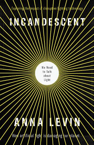 Бумажная книга «Incandescent: We Need to Talk About Light», автор Анна Левин - фото №1