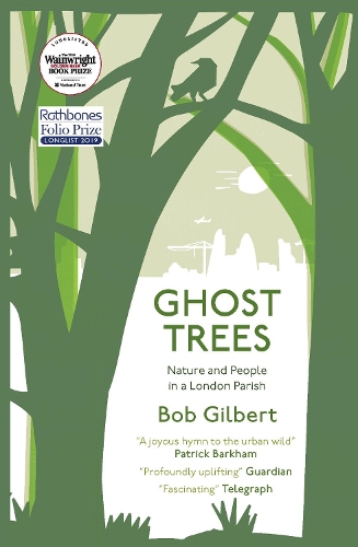 Бумажная книга «Ghost Trees: Nature and People in a London Parish», автор Боб Гилберт - фото №1