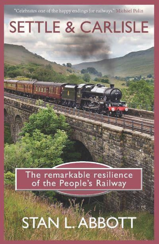 Бумажная книга «Settle & Carlisle. The Remarkable Resilience of the People's Railway», автор Стэн Абботт - фото №1