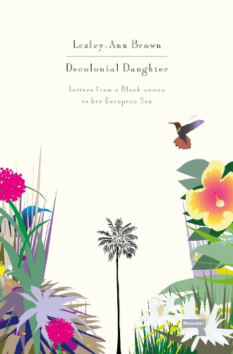 Паперова книга «Decolonial Daughter: Letters from a Black Woman to Her European Son», автор Леслі-Енн Браун - фото №1