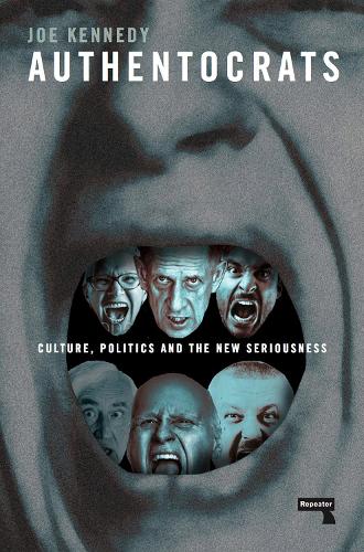 Бумажная книга «Authentocrats: Culture, Politics and the New Seriousness», автор Джо Кеннеди - фото №1