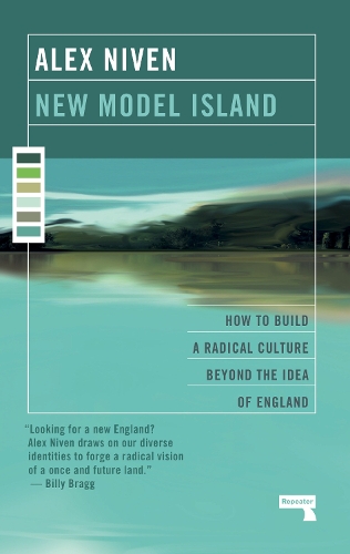 Бумажная книга «New Model Island: How to Build a Radical Culture Beyond the Idea of England», автор Алекс Нивен - фото №1