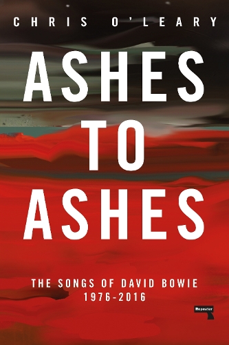 Бумажная книга «Ashes to Ashes: The Songs of David Bowie, 1976-2016», автор Крис О'Лири - фото №1
