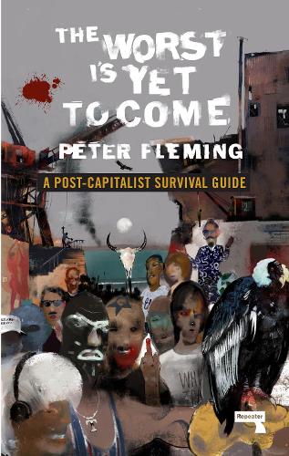 Бумажная книга «The Worst Is Yet to Come: A Post-Capitalist Survival Guide», автор Питер Флеминг - фото №1
