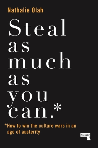 Бумажная книга «Steal as Much as You Can: How to Win the Culture Wars in an Age of Austerity», автор Натали Олах - фото №1
