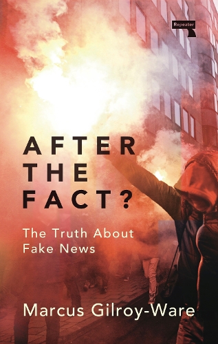 Паперова книга «After the Fact?: The Truth About Fake News», автор Маркус Гілрой-Вейр - фото №1