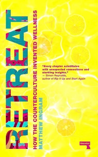 Бумажная книга «Retreat: How the Counterculture invented Wellness», автор Мэтью Ингрэм - фото №1