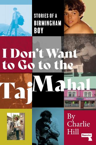 Бумажная книга «I Don't Want to Go to the Taj Mahal: Stories of a Birmingham Boy», автор Чарли Хилл - фото №1