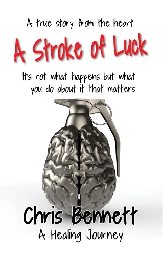 Бумажная книга «A Stroke of Luck: A Healing Journey Recovering From A Stroke», автор Крис Беннетт - фото №1