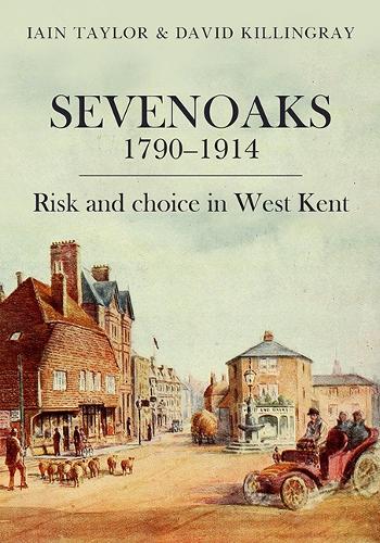 Бумажная книга «Sevenoaks 1790–1914 : Risk and choice in West Kent», авторов Дэвид Киллингрей, Иэн Тейлор - фото №1