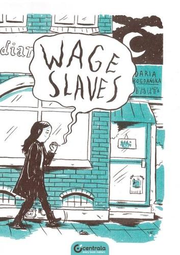 Бумажная книга «Wage Slaves», автор Дарья Богданска - фото №1