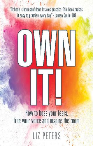 Бумажная книга «Own It!: How to boss your fears, free your voice and inspire the room», автор Лиз Питерс - фото №1