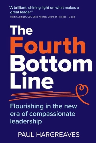 Бумажная книга «The Fourth Bottom Line: Flourishing in the era of compassionate leadership», автор Пол Харгривз - фото №1