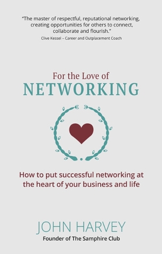 Бумажная книга «For The Love of Networking: How to put successful networking at the heart of your business and life», автор Джон Харви - фото №1