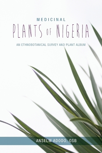 Бумажная книга «Medicinal Plants of Nigeria: An Ethnobotanical Survey and Plant Album», автор Ансельм Адодо - фото №1