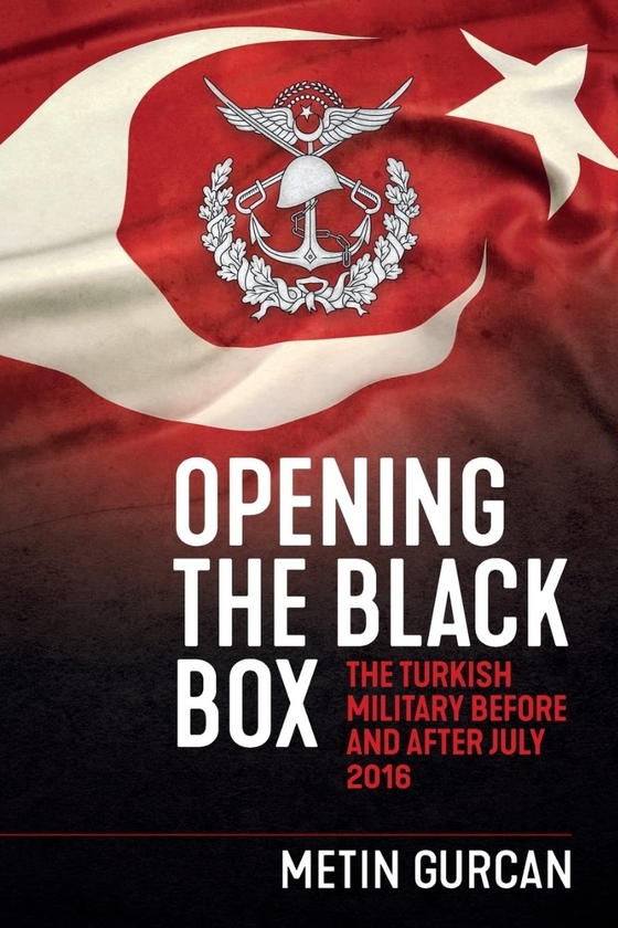 Бумажная книга «Opening the Black Box. The Turkish Military Before and After July 2016», автор Метин Гуркан - фото №1