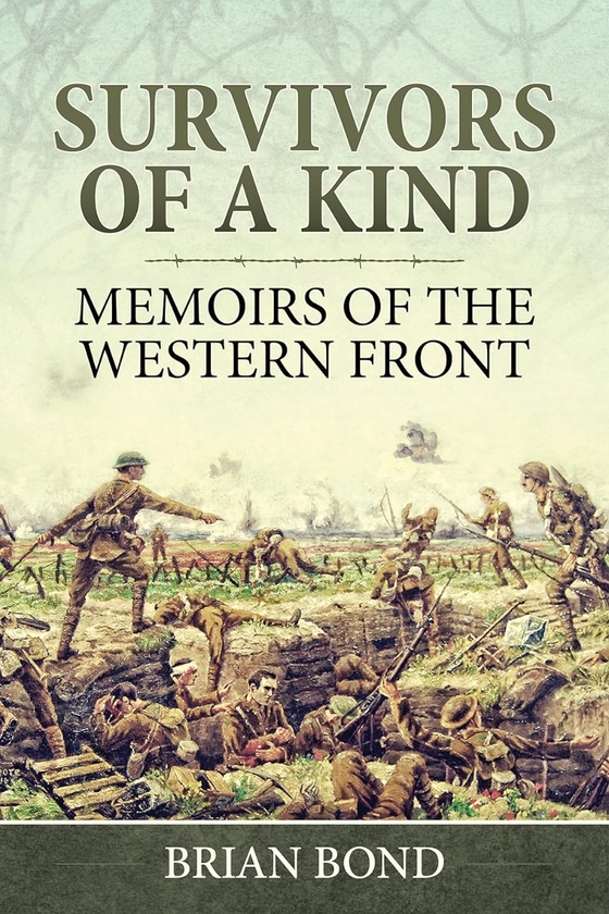 Паперова книга «Survivors of a Kind. Memoirs of the Western Front», автор Брайан Бонд - фото №1