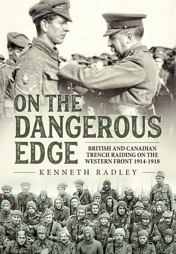 Паперова книга «On the Dangerous Edge. British and Canadian Trench Raiding on the Western Front 1914-1918», автор Кеннет Редлі - фото №1