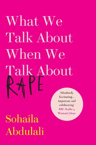 Бумажная книга «What We Talk About When We Talk About Rape», автор Сохайла Абдулали - фото №1