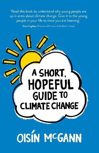 Бумажная книга «A Short, Hopeful Guide to Climate Change», автор Ойсин МакГанн - фото №1