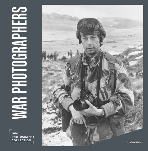 Бумажная книга «War Photographers: IWM Photography Collection», автор Хелен Мейвин - фото №1