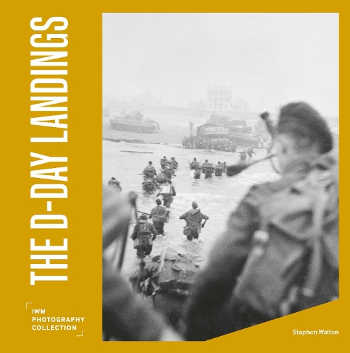 Бумажная книга «The D-Day Landings: IWM Photography Collection», автор Стивен Уолтон - фото №1