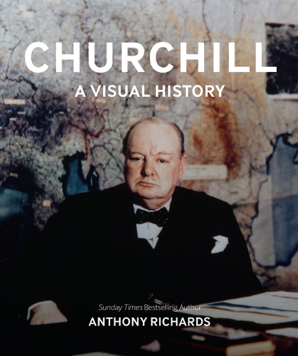 Бумажная книга «Churchill: A Visual History», автор Энтони Ричардс - фото №1